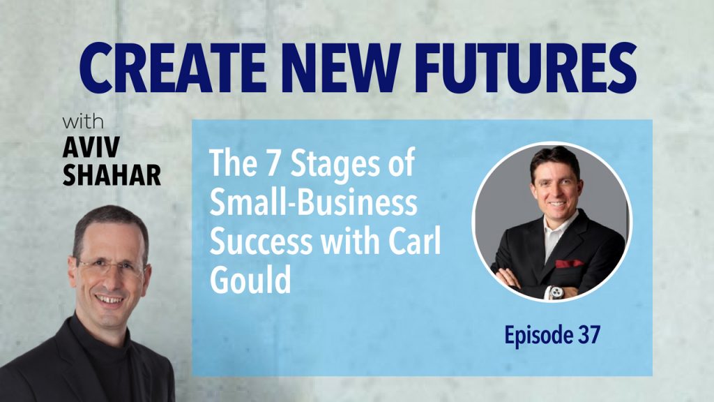 The 7 Stages of SmallBusiness Success with Carl Gould Episode 37
